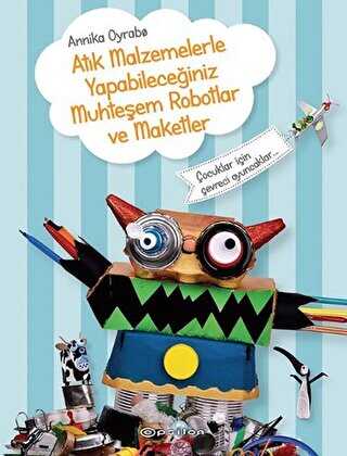 Atık Malzemelerle Yapabileceğiniz Muhteşem Robotlar ve Maketler -  | Avrupa Kitabevi