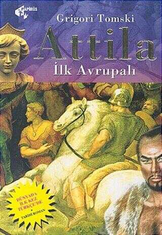 Attila İlk Avrupalı - Tarihi Romanlar | Avrupa Kitabevi