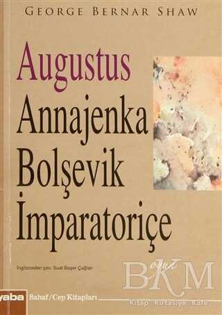 Augustus Annajenka - Bolşevik İmparatoriçe - Senaryo Kitapları | Avrupa Kitabevi