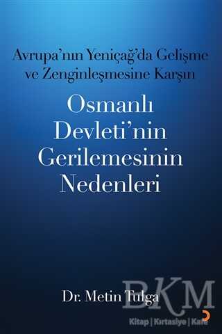 Avrupa’nın Yeniçağ ’da Gelişme ve Zenginleşmesine Karşın Osmanlı Devleti’nin Gerilemesinin Nedenleri - Araştıma ve İnceleme Kitapları | Avrupa Kitabevi