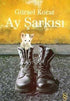 Ay Şarkısı - Türk Edebiyatı Romanları | Avrupa Kitabevi
