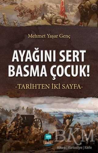 Ayağını Sert Basma Çocuk! - Roman | Avrupa Kitabevi