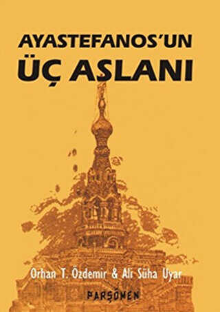 Ayastefanos’un Üç Aslanı - Türk Edebiyatı Romanları | Avrupa Kitabevi