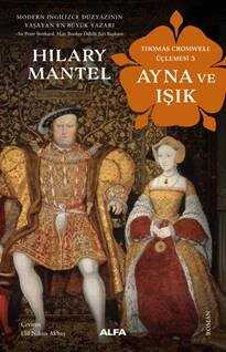 Ayna ve Işık - Thomas Cromwell Üçlemesi 3 - Roman | Avrupa Kitabevi