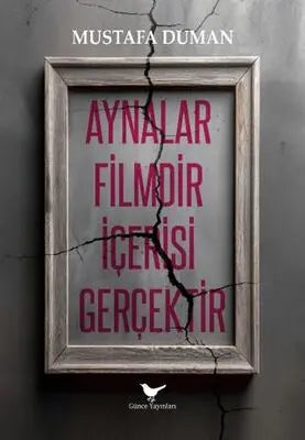 Aynalar Filmdir İçerisi Gerçektir - Anlatı Kitapları | Avrupa Kitabevi