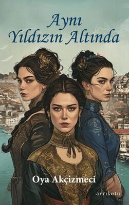 Aynı Yıldızın Altında - Tarihi Romanlar | Avrupa Kitabevi