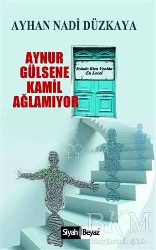 Aynur Gülsene Kamil Ağlamıyor - Türk Edebiyatı Romanları | Avrupa Kitabevi