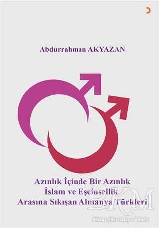 Azınlık İçinde Bir Azınlık İslam ve Eşcinsellik Arasında Sıkışan Almanya Türkleri - Genel İnsan Ve Toplum Kitapları | Avrupa Kitabevi