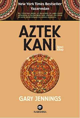 Aztek Kanı : İkinci Kitap - Tarihi Romanlar | Avrupa Kitabevi