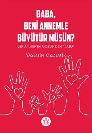 Baba, Beni Annemle Büyütür müsün ? - Sosyoloji ile Alakalı Aile ve Çocuk Kitapları | Avrupa Kitabevi