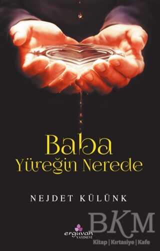 Baba Yüreğin Nerede - Anlatı Kitapları | Avrupa Kitabevi