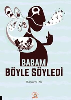 Babam Böyle Söyledi - Sosyoloji ile Alakalı Aile ve Çocuk Kitapları | Avrupa Kitabevi