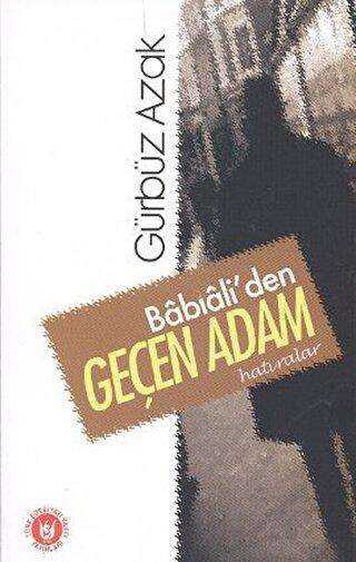 Babıali’den Geçen Adam - Anı Mektup ve Günlük Kitapları | Avrupa Kitabevi