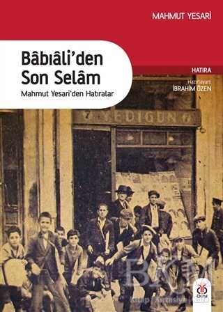 Babıali`den Son Selam - Anı Mektup ve Günlük Kitapları | Avrupa Kitabevi