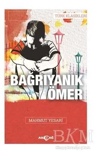 Bağrı Yanık Ömer - Türk Edebiyatı Romanları | Avrupa Kitabevi