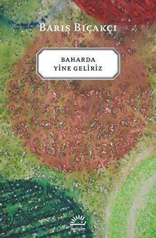 Baharda Yine Geliriz - Türk Edebiyatı Romanları | Avrupa Kitabevi