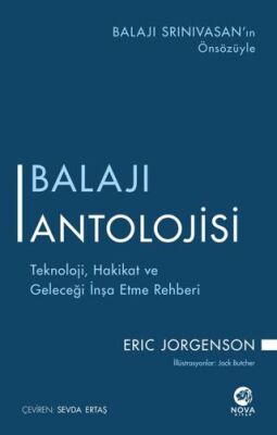 Balajı Antolojisi: Teknoloji, Hakikat ve Geleceği İnşa Etme Rehberi - Kişisel Gelişim Kitapları | Avrupa Kitabevi