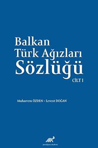 Balkan Ağızları Sözlüğü Cilt - I - Sözlükler | Avrupa Kitabevi