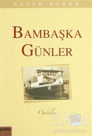 Bambaşka Günler - Türk Edebiyatı Romanları | Avrupa Kitabevi