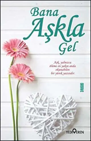 Bana Aşkla Gel - Roman | Avrupa Kitabevi