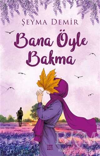 Bana Öyle Bakma - Roman | Avrupa Kitabevi