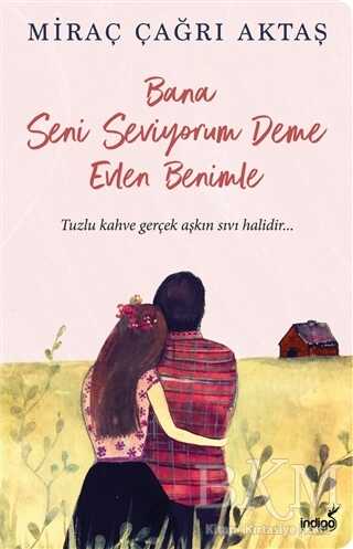 Bana Seni Seviyorum Deme Evlen Benimle - Roman | Avrupa Kitabevi