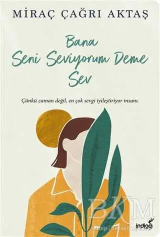 Bana Seni Seviyorum Deme Sev