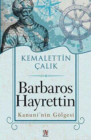 Barbaros Hayrettin Kanuni’nin Gölgesi - Tarihi Romanlar | Avrupa Kitabevi