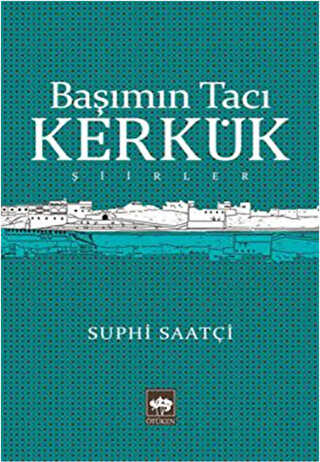 Başımın Tacı Kerkük - Şiir Kitapları | Avrupa Kitabevi