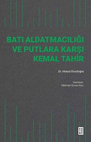 Batı Aldatmacılığı ve Putlara Karşı Kemal Tahir - Türk Edebiyatı Romanları | Avrupa Kitabevi