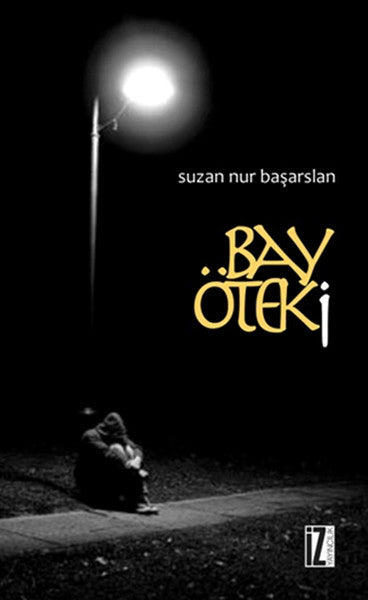 Bay Öteki - Türk Edebiyatı Romanları | Avrupa Kitabevi