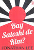 Bay Satoshi de Kim? - Amerikan Edebiyatı | Avrupa Kitabevi