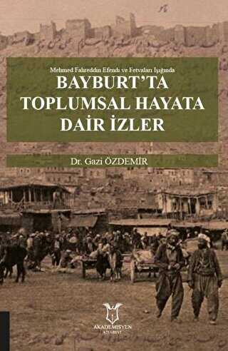 Bayburt’ta Toplumsal Hayata Dair İzler - Osmanlı Tarihi Kitapları | Avrupa Kitabevi