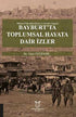 Bayburt’ta Toplumsal Hayata Dair İzler - Osmanlı Tarihi Kitapları | Avrupa Kitabevi