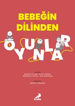 Bebeğin Dilinden Oyunlar - Sosyoloji ile Alakalı Aile ve Çocuk Kitapları | Avrupa Kitabevi