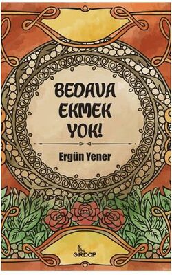 Bedava Ekmek Yok! - Anı Mektup ve Günlük Kitapları | Avrupa Kitabevi