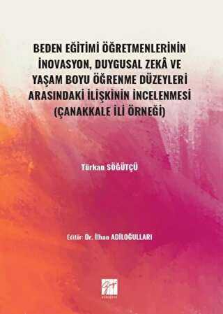 Beden Eğitimi Öğretmenlerinin İnovasyon, Duygusal Zeka ve Yaşam Boyu Öğrenme Düzeyleri Arasındaki İlişkinin İncelenmesi -  | Avrupa Kitabevi