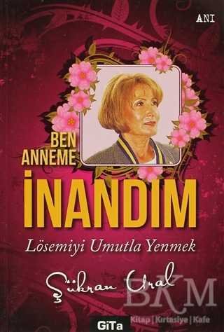 Ben Anneme İnandım - Anı Mektup ve Günlük Kitapları | Avrupa Kitabevi