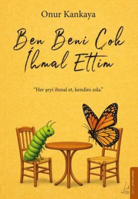 Ben Beni Çok İhmal Ettim - Denemeler | Avrupa Kitabevi
