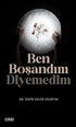 Ben Boşandım Diyemedim - Kişisel Gelişim Kitapları | Avrupa Kitabevi