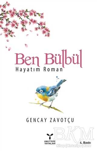 Ben Bülbül - Türk Edebiyatı Romanları | Avrupa Kitabevi