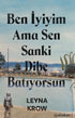 Ben İyiyim Ama Sen Sanki Dibe Batıyorsun - Roman | Avrupa Kitabevi