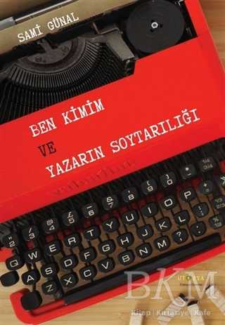 Ben Kimim ve Yazarın Soytarılığı - Denemeler | Avrupa Kitabevi
