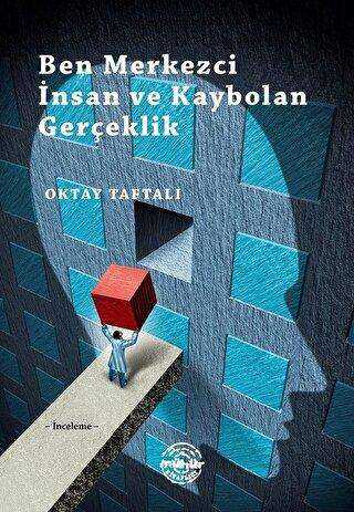 Ben Merkezci İnsan ve Kaybolan Gerçeklik - Genel İnsan Ve Toplum Kitapları | Avrupa Kitabevi