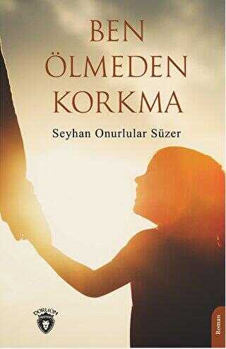 Ben Ölmeden Korkma - Roman | Avrupa Kitabevi