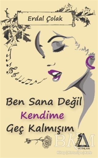 Ben Sana Değil Kendime Geç Kalmışım - Şiir Kitapları | Avrupa Kitabevi