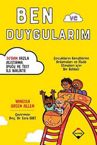 Ben ve Duygularım - Çocukların Kendilerini Anlamaları ve İfade Etmeleri için Bir Rehber - Genel İnsan Ve Toplum Kitapları | Avrupa Kitabevi