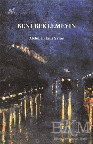 Beni Beklemeyin - Öykü Kitapları | Avrupa Kitabevi