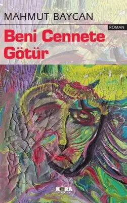 Beni Cennete Götür - Roman | Avrupa Kitabevi
