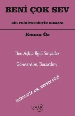 Beni Çok Sev Bir Psikiyatristin Romanı - Roman | Avrupa Kitabevi